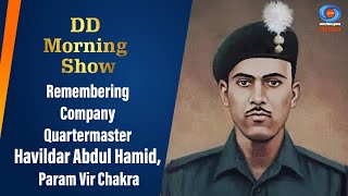 Morning Show  Remembering Company Quartermaster Havildar Abdul Hamid Param Vir Chakra [upl. by Eanil]