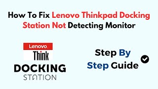 How To Fix Lenovo Thinkpad Docking Station Not Detecting Monitor [upl. by Htiel]