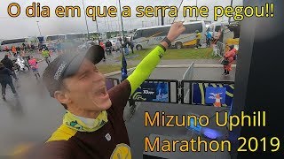 Mizuno Uphill 2019  O dia em que a Serra me pegou  Doutor Corrida 72 [upl. by Aetnahc]