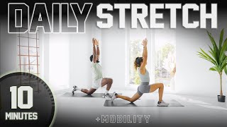 10 Minute Full Body Stretch amp Mobility DAILY ROUTINE [upl. by Tur]