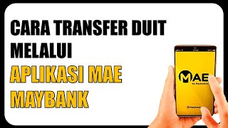 Cara Transfer Duit Guna Aplikasi MAE [upl. by Negris]