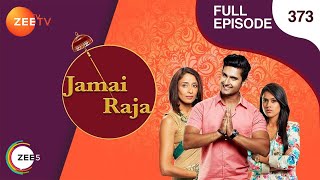 Jamai Raja  Full Ep  373  Sidharth Roshani Durga Mahi Mithul Samaira  Zee TV [upl. by Maje]