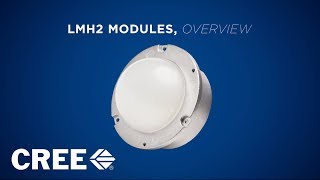 Cree LMH2 LED Modules Product Family Overview [upl. by Terrag258]