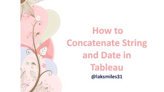 How to Concatenate String and Date in Tableau  Tableau Tutorial Advanced  Session 59 [upl. by Eibmab]