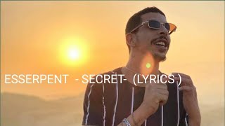 Esserpent  SECRET Lyrics [upl. by Rollecnahc712]