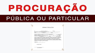 👉 PROCURAÇÃO PÚBLICA e PARTICULAR  MODELOS e EXPLICAÇÃO DIDÁTICA  DOWNLOAD  PODERES ESPECIAIS [upl. by Brenn]