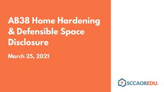 AB38 Home Hardening amp Defensible Space Disclosure  March 25 2021 [upl. by Kcirdek185]