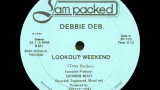 Debbie Deb  Lookout Weekend 1984 [upl. by Zeuqcaj]