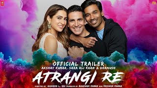 Atrangi Re  Official Concept Trailer  Aanand Rai  AR Rahman  Akshay  Sara Ali Khan  Dhanush [upl. by Valoniah]