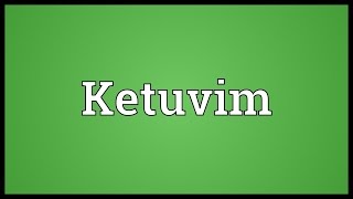 Ketuvim Meaning [upl. by Ydac967]