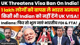 UK Threatens India With Visa Ban Why That Means UK Will Go Back To the Stone Age Kinjal Choudhary [upl. by Lyn975]