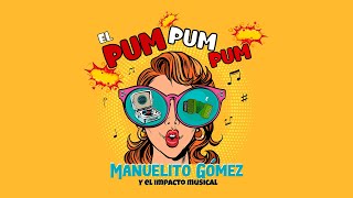 EL PUM PUM PUM  Manuelito Gómez musicatipicapanameña tipicopanameño [upl. by Oluap]