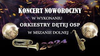 Koncert Noworoczny  Orkiestra Dęta OSP Mszana Dolna 2024 [upl. by Llemij]