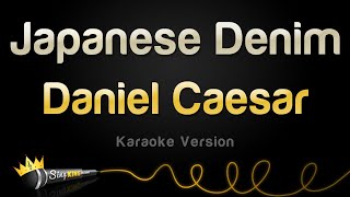 Daniel Caesar  Japanese Denim Karaoke Version [upl. by Tammara]