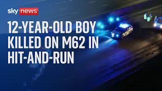 M62 death 12yearold boy killed in hitandrun incident in West Yorkshire [upl. by Eitteb]