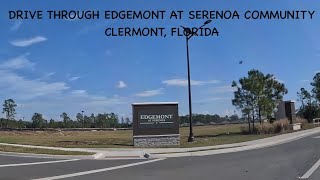 Drive Through Edgemont at Serenoa Community and Surrounding Area Clermont FL [upl. by Friedlander]