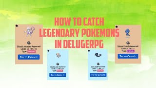 How to Catch Legendary pokemons in DelugeRPG  DelugeRPG [upl. by Ahab]