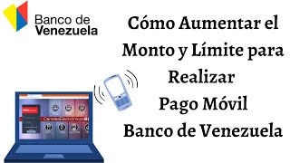 Cómo Aumentar el Monto y Límite para Realizar Pago Móvil Banco de Venezuela 2020 CARALBERZ [upl. by Spalding654]