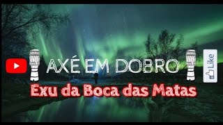 Ponto de Exu da Boca das Matas Exu da Boca da Mata oi dá licença que eu preciso passar [upl. by Ojeillib]