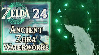 The Legend of Zelda Tears of the Kingdom  Ancient Zora Waterworks  Gameplay Walkthrough Part 24 [upl. by Khano]