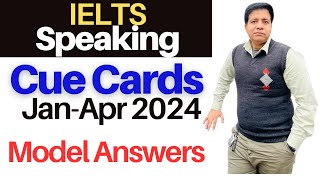 IELTS Speaking CUE CARDS JanApr 2024 Model Answers By Asad Yaqub [upl. by Bodwell]