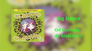 Big Dance  Od biesiady do biesiady 3 FULL ALBUM 2011 [upl. by Anihsit283]