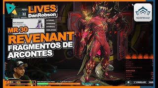 WARFRAME  FARMANDO FRAGMENTOS DE ARCONTES COM REVENANT MR30 [upl. by Tilney]