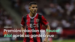 Première réaction de Youcef Atal après sa garde à vue [upl. by Alyos744]