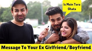 Message To Your Ex GirlfriendBoyfriend  Siddhartth Amar  Street Interview India [upl. by Biddle]