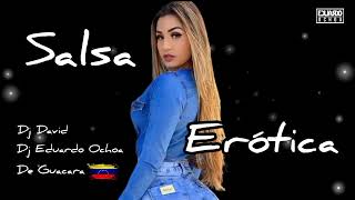 💥 SALSA EROTICA MIX 💥 DJ DAVID CORTEZ Ft DJ EDUARDO OCHOA VENEZUELA 💥 [upl. by Pansie]