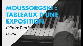 Moussorgski Tableaux dune exposition  Piano Olivier Lattion  Complete [upl. by Ttevi]