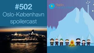 Radio Nordre Media  502  OsloKøbenhavn spoilercast [upl. by Braca]