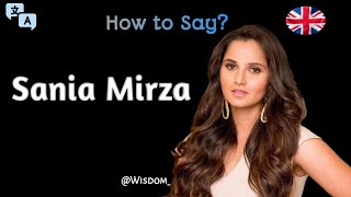 How to Pronounce quotSania Mirzaquot in English CORRECTLY [upl. by Krawczyk]