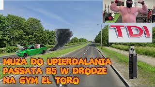 █▬█ █ ▀█▀ MUZA DO UPIERDALANIA PASSATA B5 W DRODZE NA GYM EL TORO █▬█ █ ▀█▀ [upl. by Mintz]