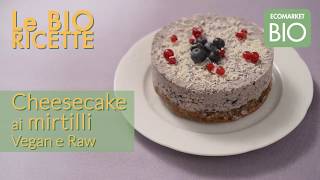 Cheesecake ai mirtilli Vegan e Raw  EcomarketBio [upl. by Sirob348]