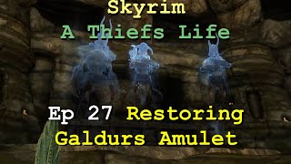 Skyrim Ep 27 Restoring Galdurs Amulet [upl. by Carew609]