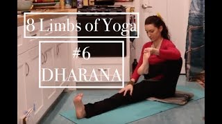 8 Limbs of Yoga Practice 6 DHARANA  Concentration LauraGyoga [upl. by Zapot]