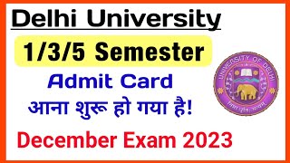 DU 135 Semester Admit Card Release Dec Exam 2023  DU Exam Dec 2023  DU Exam Admit Card Dec 2023 [upl. by Dogs]