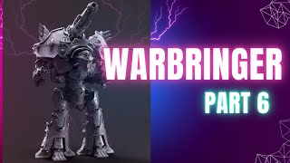 Warbringer part 6 final build complete [upl. by Jareb374]