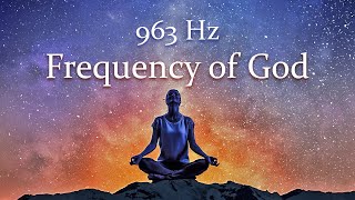 963 Hz Frequency of God No Loop Pineal Gland Activation Healing Music Frequency Music [upl. by Henn]