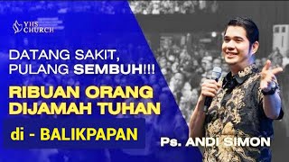 ❤ LIVE MAKAN GRATIS KEBAKTIAN amp DOA BERSAMA PELAYANAN PASTOR ANDI SIMON DI GRAHA YHS BALIKPAPAN [upl. by Coltson]