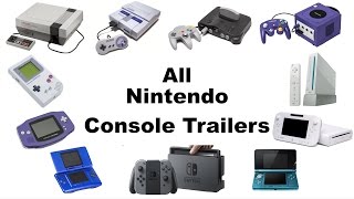 All Main Nintendo Console Trailers 19852017 [upl. by Aisylla416]