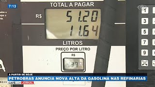 Petrobras anuncia novo aumento da gasolina nas refinarias [upl. by Nihi]