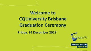 CQUniversity Brisbane Graduation Ceremony 2018 [upl. by Burney135]