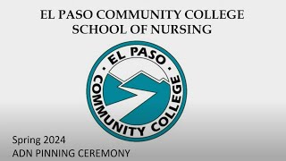 EL PASO COMMUNITY COLLEGE SCHOOL OF NURSING Spring 2024 ADN PINNING CEREMONY [upl. by Eseenaj]