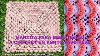 Mantita o Colchita para Bebe Tejido a crochet en punto pavo real paso a paso [upl. by Valentijn344]