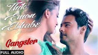 Lyrical Thik Emon Ebhabe Gangster  Lyrics ঠিক এমন এভাবে  Yash  Mimi  Arijit Singh [upl. by Remoh]