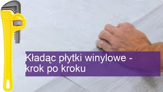 Leżące płytki winylowe  krok po kroku [upl. by Nythsa669]