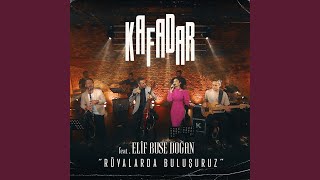 Rüyalarda Buluşuruz feat Elif Buse Doğan [upl. by Smukler]