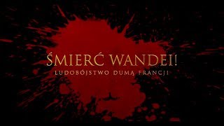 Śmierć Wandei Ludobójstwo dumą Francji [upl. by Etnuhs]